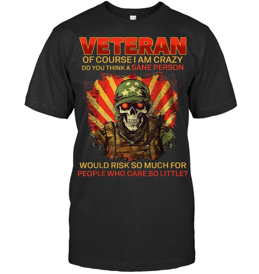 Cowgic VETERAN OF COURSE I AM CRAZY DO YOU THINK A SANE PERSON