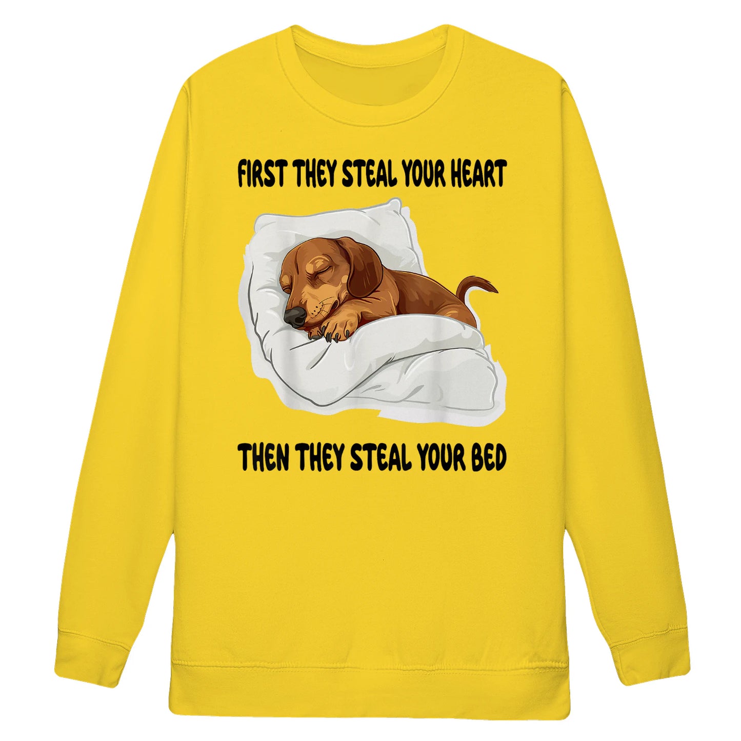 Cowgic First They Steal Your Heart Dachshund Sweatshirt