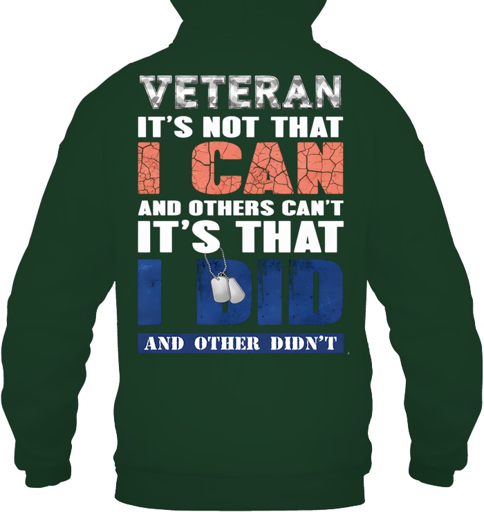 Cowgic VETERAN IT'S NOT THAT I CAN AND OTHERS CAN'T IT'S THAT I DID AND OTHER DIDN'T