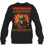 Cowgic VETERAN OF COURSE I AM CRAZY DO YOU THINK A SANE PERSON