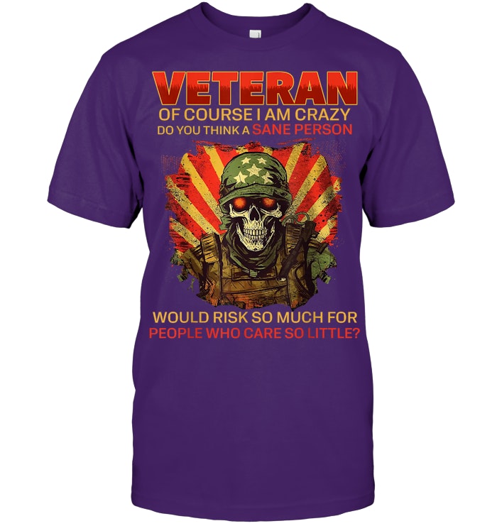 Cowgic VETERAN OF COURSE I AM CRAZY DO YOU THINK A SANE PERSON