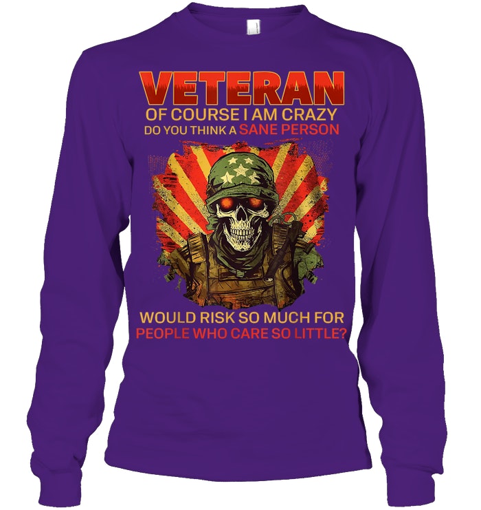 Cowgic VETERAN OF COURSE I AM CRAZY DO YOU THINK A SANE PERSON