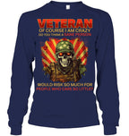 Cowgic VETERAN OF COURSE I AM CRAZY DO YOU THINK A SANE PERSON