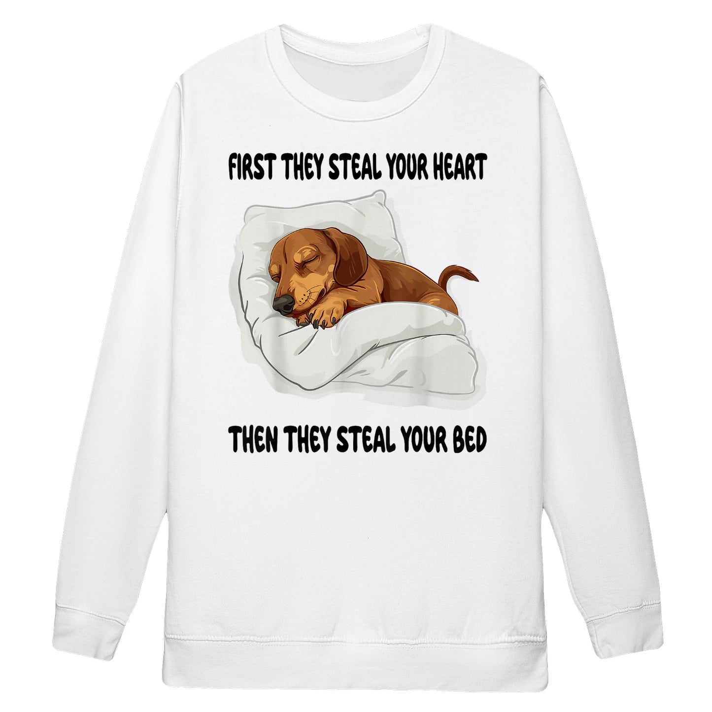Cowgic First They Steal Your Heart Dachshund Sweatshirt