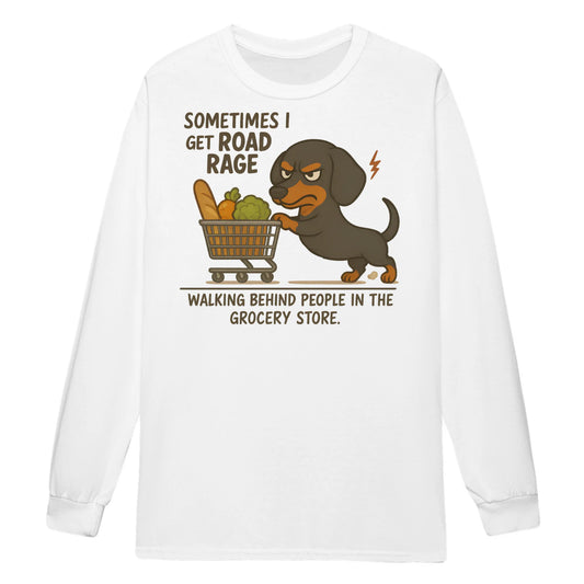Cowgic Sometimes I Get Road Rage Dachshund Long Sleeve