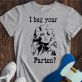 Cowgic I Beg Your Parton? T-Shirt