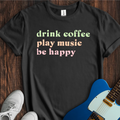 Cowgic Drink Coffee, Play Music, Ве Happy T-Shirt