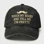 Touch My Beard Hat, Funny Beard Dad Hat, Sarcastic Mustache Cap, Vintage Washed Hat, Gift for Bearded Men, Humor Gag Gift