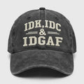 IDK IDC IDGAF Hat, Funny Embroidered Cap, Vintage Washed Dad Hat, Sarcastic Baseball Cap, Funny Gift for Men Women, Casual Streetwear Hat