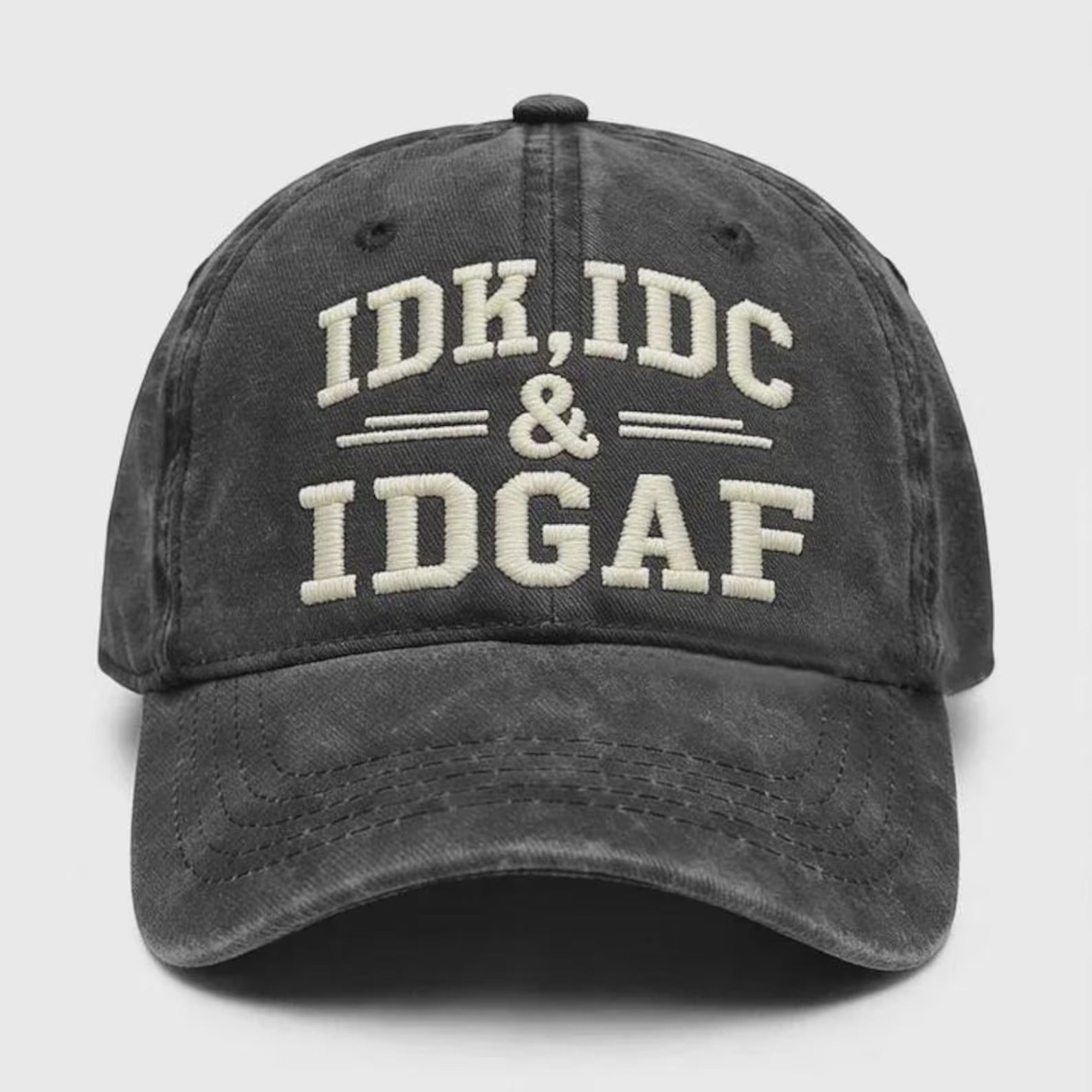 IDK IDC IDGAF Hat, Funny Embroidered Cap, Vintage Washed Dad Hat, Sarcastic Baseball Cap, Funny Gift for Men Women, Casual Streetwear Hat