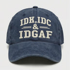 IDK IDC IDGAF Hat, Funny Embroidered Cap, Vintage Washed Dad Hat, Sarcastic Baseball Cap, Funny Gift for Men Women, Casual Streetwear Hat