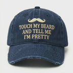 Touch My Beard Hat, Funny Beard Dad Hat, Sarcastic Mustache Cap, Vintage Washed Hat, Gift for Bearded Men, Humor Gag Gift