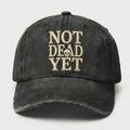 Not Dead Yet Hat, Funny Vintage Dad Hat, Skull Embroidered Cap, Sarcastic Humor Hat, Retro Washed Baseball Cap, Gift for Men Women
