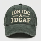 IDK IDC IDGAF Hat, Funny Embroidered Cap, Vintage Washed Dad Hat, Sarcastic Baseball Cap, Funny Gift for Men Women, Casual Streetwear Hat