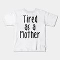 Cowgic Tired As A Mother - Mommy To Be T-Shirt